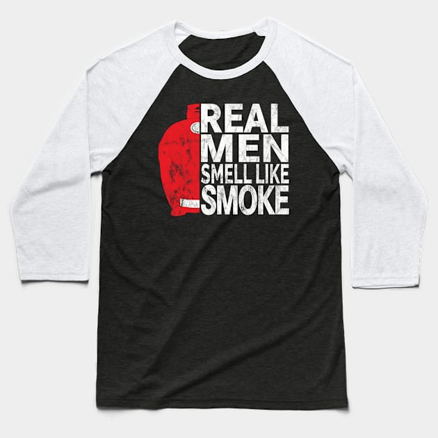 Real Men Smell Like Smoke - Kamado Style BBQ Smoked Meat Baseball T-Shirt by Jas-Kei Designs